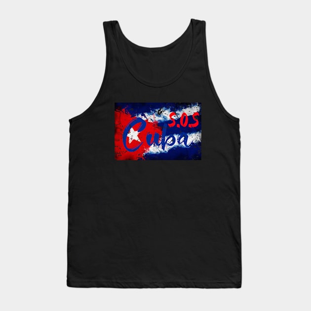 SOS CUBA VIVA CUBA LIBRE ABAJO LA DICTADURA Patria y Vida Tank Top by DesignByAmyPort